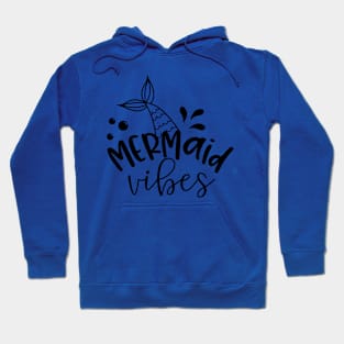 mermaid vihes Hoodie